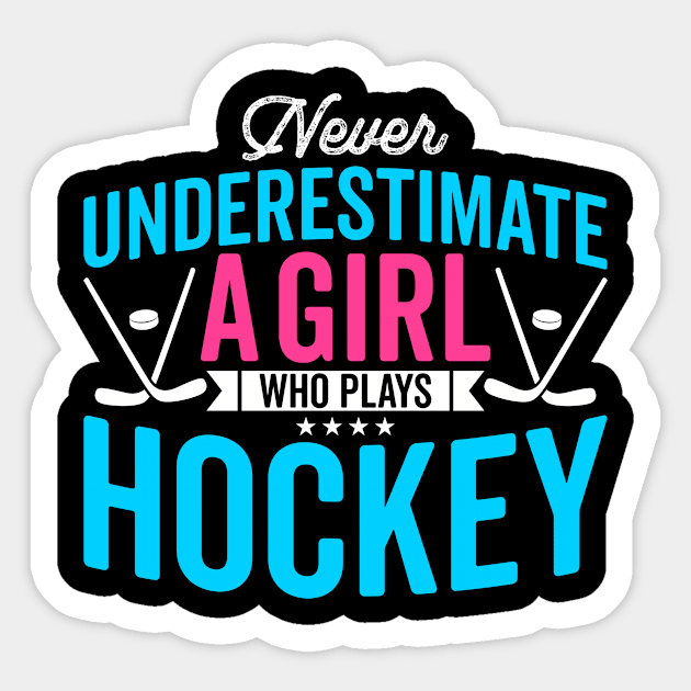 Never Underestimate A Girl Who Plays Hockey Sticker by GoodWills